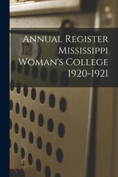 Paperback Annual Register Mississippi Woman's College 1920-1921 Book