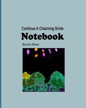 Notebook: Continue a Charming Smile on Your Face.