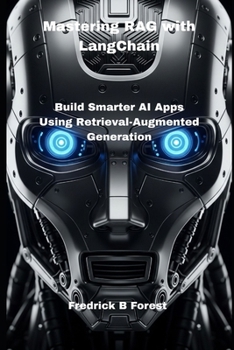 Paperback Mastering RAG with LangChain: Build Smarter AI Apps Using Retrieval-Augmented Generation Book