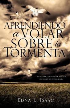 Aprendiendo A Volar Sobre La Tormenta (Spanish Edition)