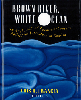 Paperback Brown River, White Ocean: An Anthology of Twentieth-Century Philippine Literature in English Book