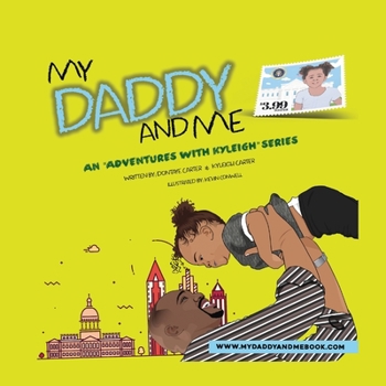 Paperback My Daddy And Me, An Adventures with Kyleigh Series Book