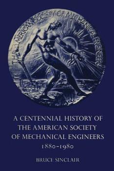 Paperback A Centennial History of the American Society of Mechanical Engineers 1880-1980 Book