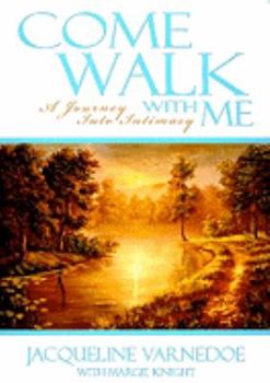 Paperback Come Walk with Me: A Journey Into Intimacy Book