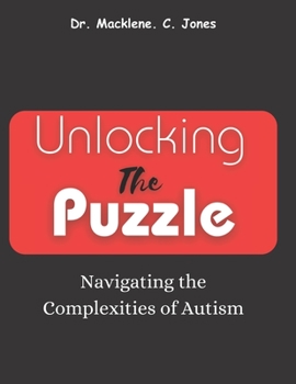 Paperback Unlocking the Puzzle: Navigating the Complexities of Autism Book