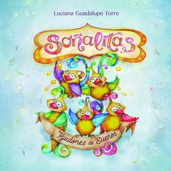Paperback Soñalitas. Tejedores de Sueños [Spanish] Book