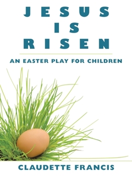 Paperback Jesus Is Risen: An Easter Play for Children Book