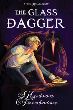 The Glass Dagger - Book #1 of the Afterlife Academy