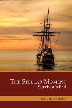 Paperback The Stellar Moment: Survivor's End Book
