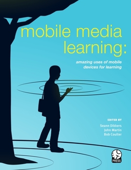 Paperback Mobile Media Learning: amazing uses of mobile devices for learning Book