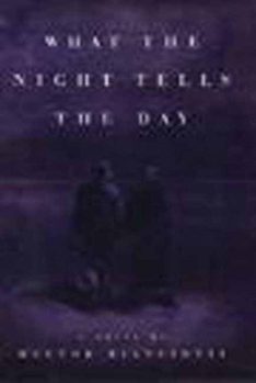 Hardcover What the Night Tells the Day Book