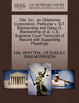 Paperback Oils, Inc., an Oklahoma Corporation, Petitioner V. G.T. Blankenship and Daisy O. Blankenship Et Al. U.S. Supreme Court Transcript of Record with Suppo Book