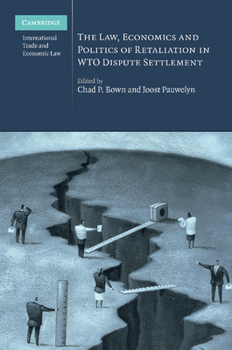 Paperback The Law, Economics and Politics of Retaliation in Wto Dispute Settlement Book
