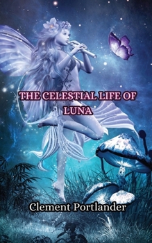 Paperback The Celestial Life of Luna Book