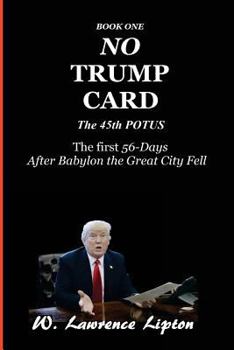 No Trump Card: The First Fifty-six Days After Babylon the Great City Fell