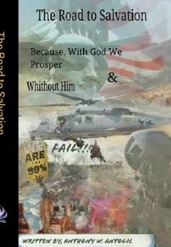 Hardcover The Road to Salvation "Because With God We Prosper & Without Him We Fail!!!" Book