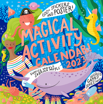 Calendar Magical Activity Wall Calendar 2023: Doodles! Mazes! Jokes! 300+ Stickers and a Poster! Book