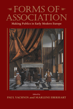Forms of Association: Making Publics in Early Modern Europe - Book  of the Massachusetts Studies in Early Modern Culture