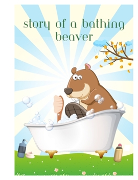 Paperback Story of a Bathing Beaver: Picture Story Book