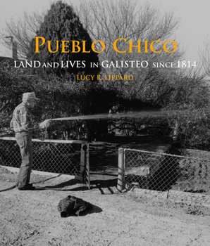 Hardcover Pueblo Chico: Land and Lives in Galisteo Since 1814 Book