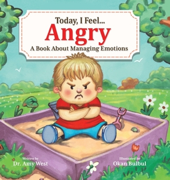 Hardcover Today, I Feel Angry: A Book About Managing Emotions Book