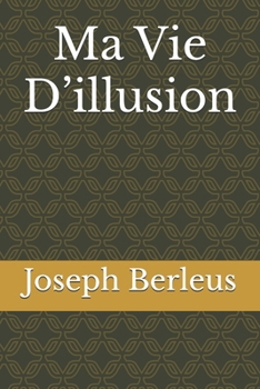 Paperback Ma Vie D'illusion [French] Book