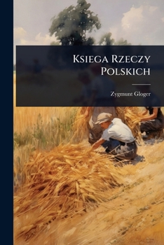 Paperback Ksiega Rzeczy Polskich [Polish] Book