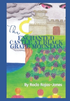 Paperback The Enchanted Castle at Black Grape Mountain: An Evil Creature vs a Wise Young Video Gamer Book
