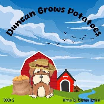 Duncan Grows Potatoes: This FUNNY BOOK for kids about a dog that farms and has adventures