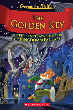 The Golden Key (Geronimo Stilton and the Kingdom of Fantasy #15) - Book #15 of the Viaggio nel regno della Fantasia