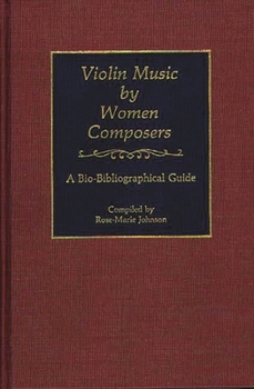 Hardcover Violin Music by Women Composers: A Bio-Bibliographical Guide Book