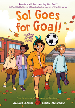 Hardcover Sol Goes for Goal!: (A Hillside Valley Graphic Novel) Book