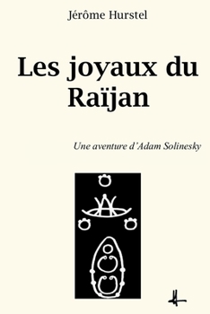 Paperback Les joyaux du Raïjan: Une aventure d'Adam Solinesky [French] Book