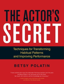 Paperback The Actor's Secret: Techniques for Transforming Habitual Patterns and Improving Performance Book