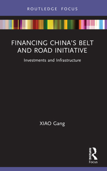 Paperback Financing China's Belt and Road Initiative: Investments and Infrastructure Book