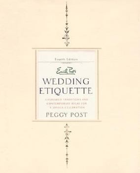 Hardcover Emily Post's Wedding Etiquette, 4e: Cherished Traditions and Contemporary Ideas for a Joyous Celebration Book
