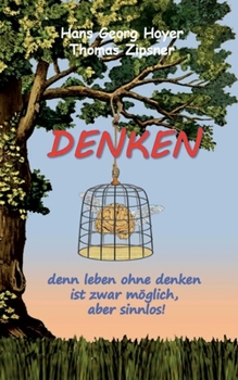 Paperback Denken: denn leben ohne denken ist möglich, aber sinnlos [German] Book