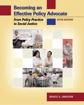 Hardcover Becoming an Effective Policy Advocate: From Policy Practice to Social Justice Book