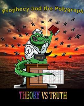 Paperback Prophecy and the Polygraph: Truth VS Theory Book