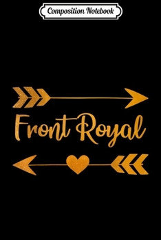 Composition Notebook: FRONT ROYAL VA VIRGINIA Funny City Home Roots USA Women Gift  Journal/Notebook Blank Lined Ruled 6x9 100 Pages