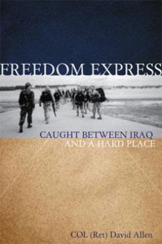 Paperback Freedom Express: Caught Between Iraq and a Hard Place Book