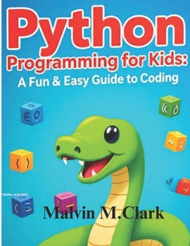 Paperback Python Programming For Kids: A fun & Easy Guide To Coding Book