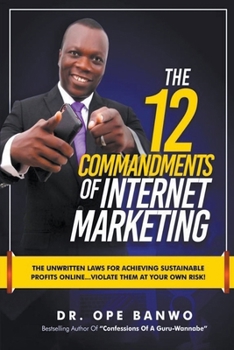 Paperback The 12 Commandments Of Internet Marketing Book