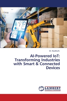 Paperback AI-Powered IoT: Transforming Industries with Smart & Connected Devices Book