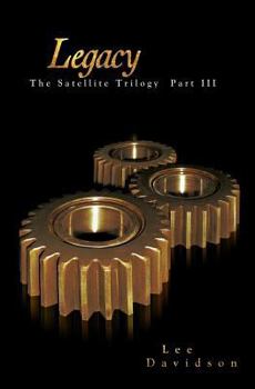 Paperback Legacy: The Satellite Trilogy Part III Book