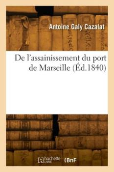 Paperback De l'assainissement du port de Marseille [French] Book