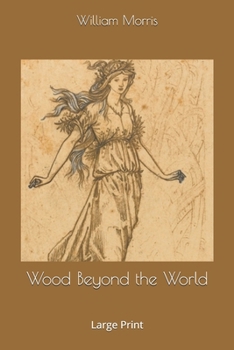 Wood Beyond the World: Large Print