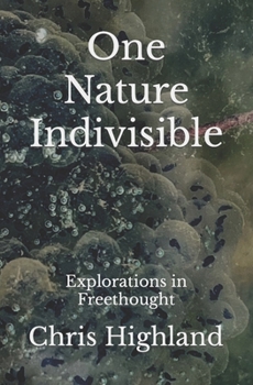 Paperback One Nature Indivisible: Explorations in Freethought Book