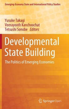 Hardcover Developmental State Building: The Politics of Emerging Economies Book