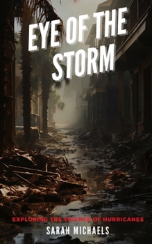 Paperback Eye of the Storm: Exploring the Science of Hurricanes Book